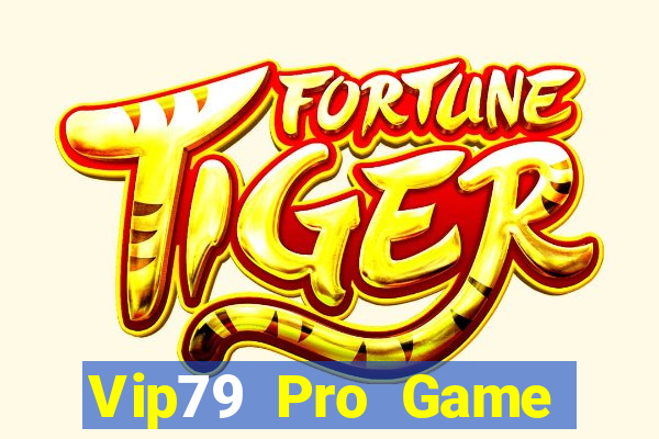 Vip79 Pro Game Bài Uy Tín Nhất 2024