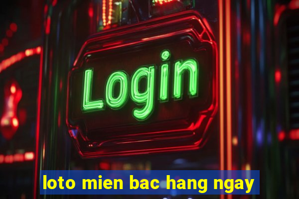 loto mien bac hang ngay