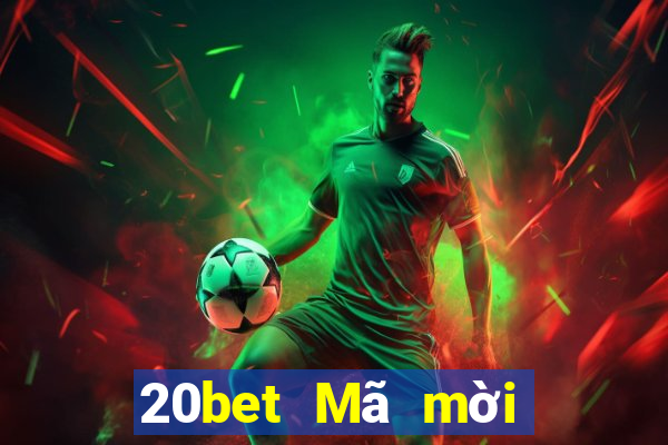 20bet Mã mời đăng ký Acousido