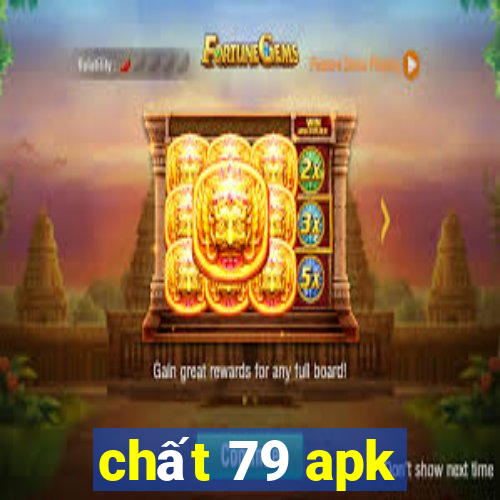 chất 79 apk