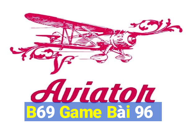 B69 Game Bài 96