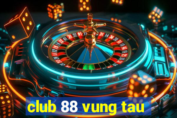 club 88 vung tau