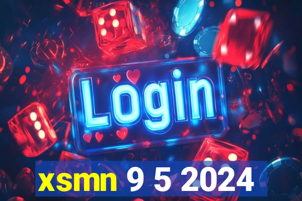 xsmn 9 5 2024