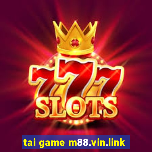 tai game m88.vin.link