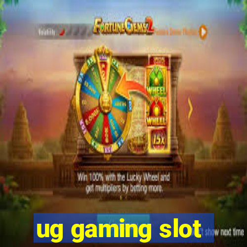 ug gaming slot