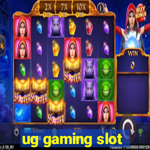 ug gaming slot