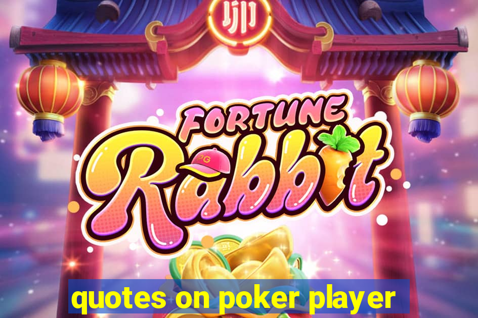 quotes on poker player