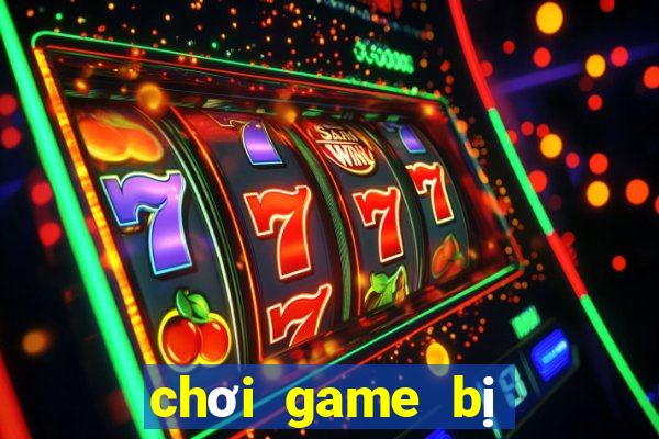 chơi game bị văng ra màn hình pc