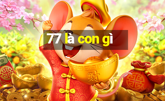 77 là con gì