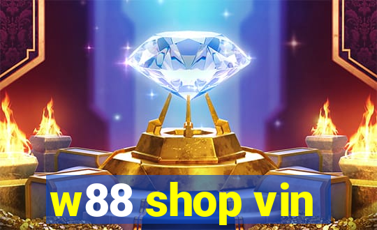 w88 shop vin