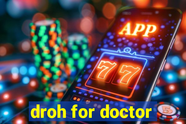 droh for doctor