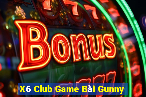 X6 Club Game Bài Gunny