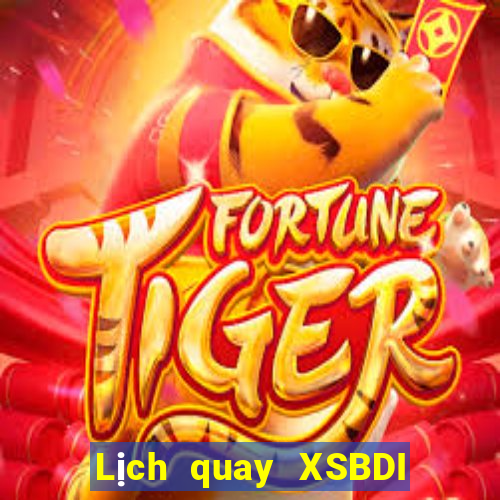 Lịch quay XSBDI thứ tư