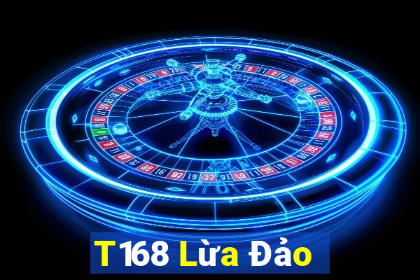 T168 Lừa Đảo