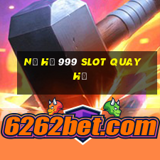 nổ hũ 999 slot quay hũ