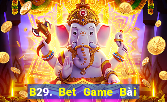 B29. Bet Game Bài Tặng Tiền