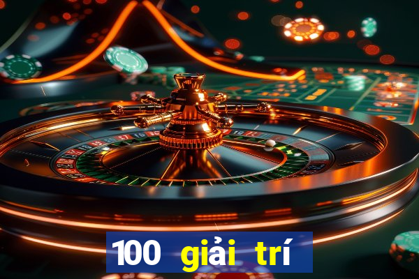 100 giải trí Việt nam