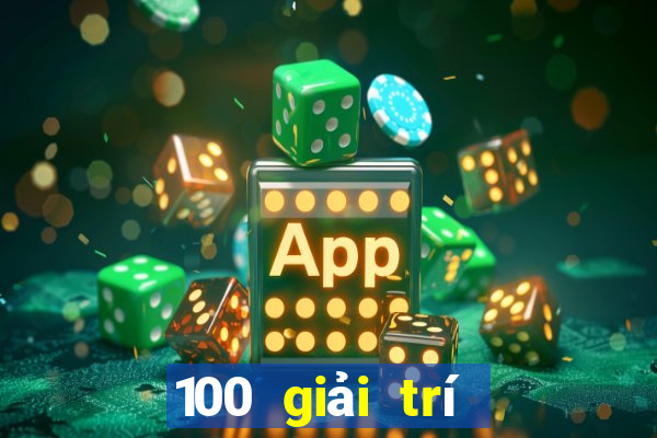 100 giải trí Việt nam