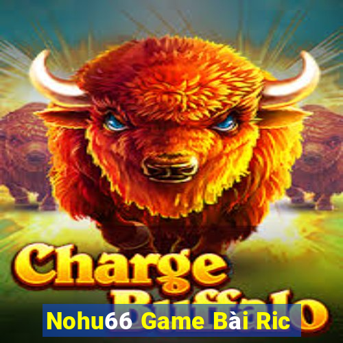 Nohu66 Game Bài Ric