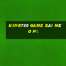 King789 Game Bài Mèo Nổ