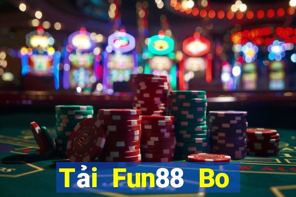 Tải Fun88 Bo chính thức