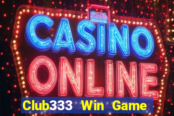 Club333 Win Game Bài Nhất Vip