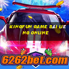 Kingfun Game Bài Liêng Online