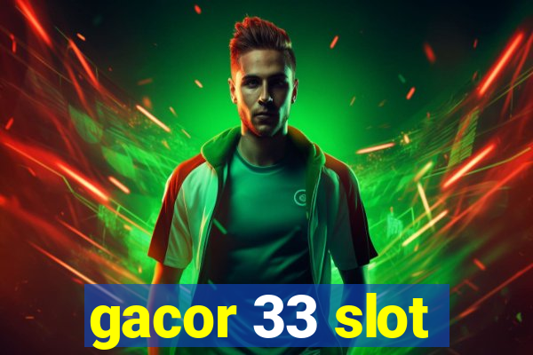 gacor 33 slot