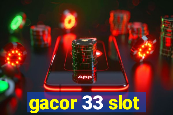 gacor 33 slot