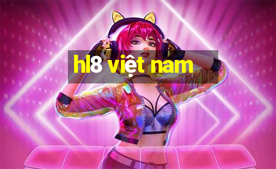 hl8 việt nam