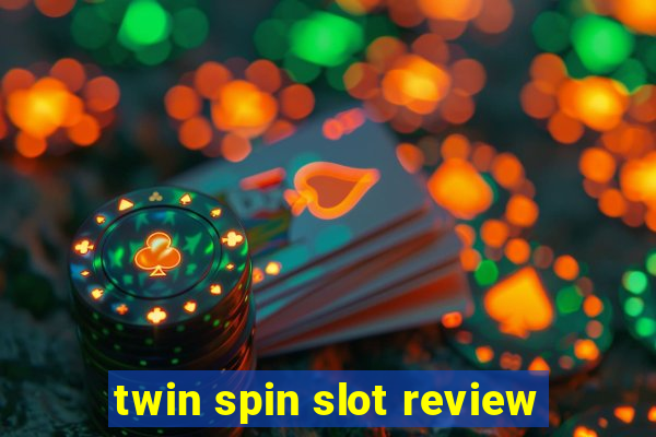 twin spin slot review