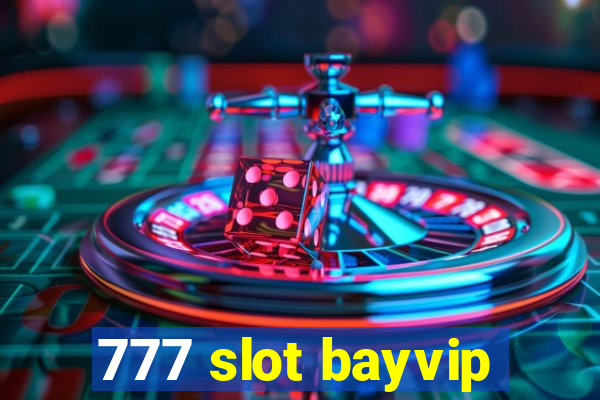 777 slot bayvip