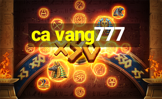 ca vang777