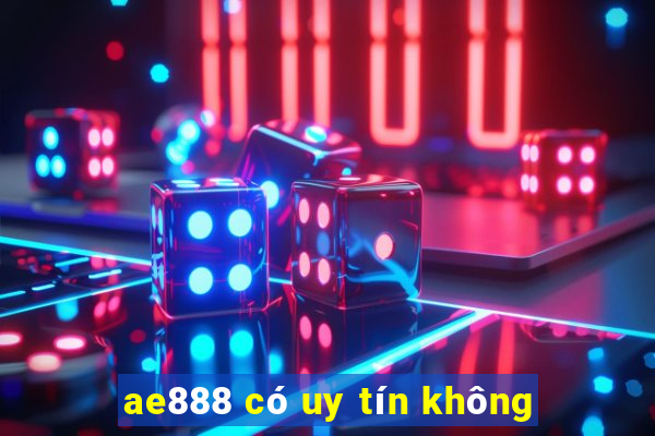 ae888 có uy tín không