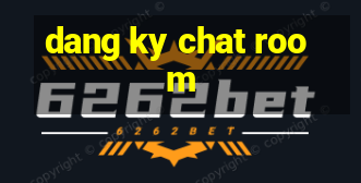 dang ky chat room