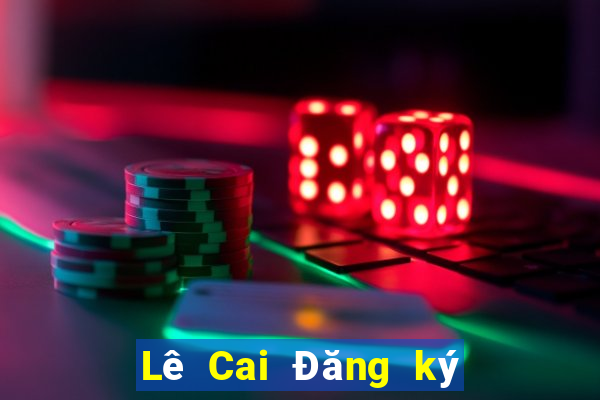 Lê Cai Đăng ký người dùng