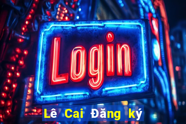 Lê Cai Đăng ký người dùng