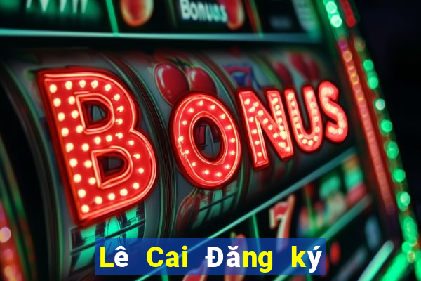 Lê Cai Đăng ký người dùng