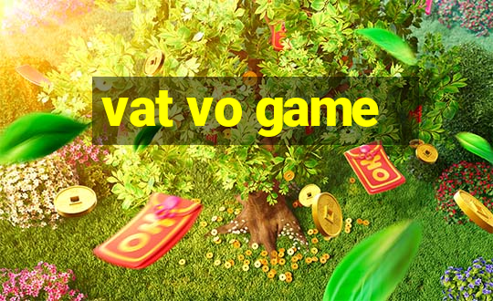 vat vo game