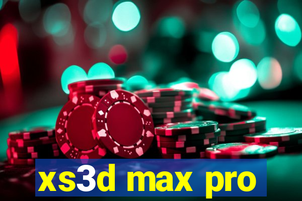 xs3d max pro