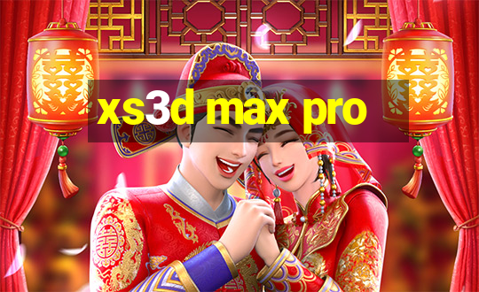 xs3d max pro