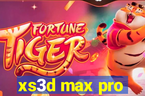 xs3d max pro