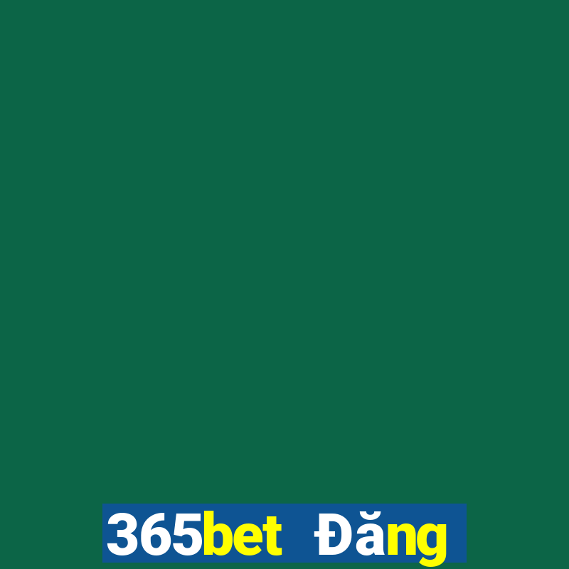 365bet Đăng nhập chính thức