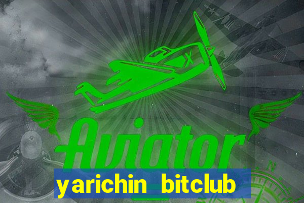 yarichin bitclub club chap 9