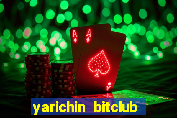 yarichin bitclub club chap 9