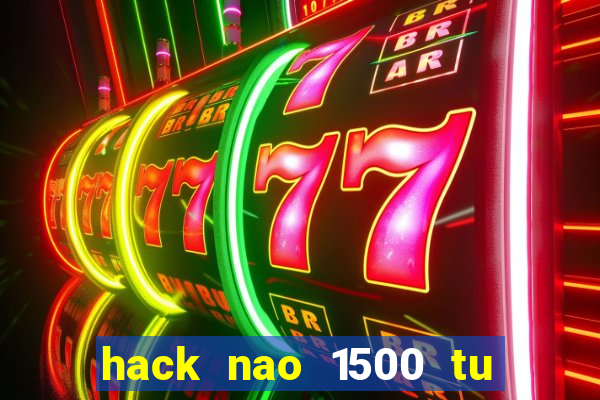 hack nao 1500 tu tieng anh