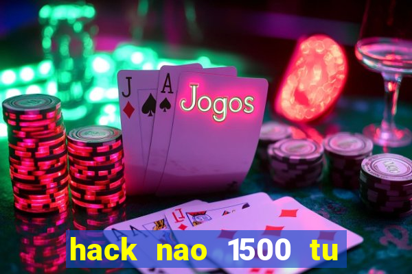 hack nao 1500 tu tieng anh