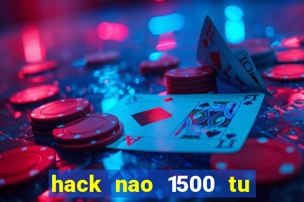 hack nao 1500 tu tieng anh