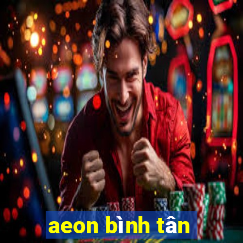 aeon bình tân