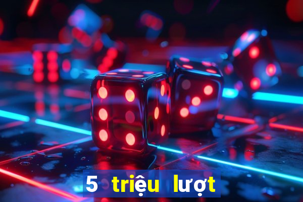 5 triệu lượt tải ứng dụng